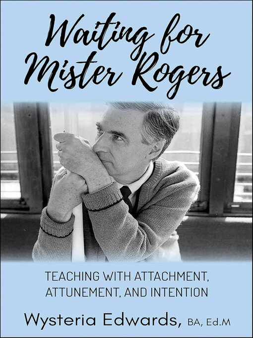 Title details for Waiting for Mister Rogers by Wysteria Edwards - Available